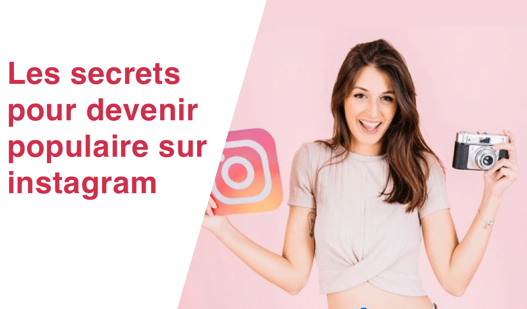 Comment devenir populaire sur Instagram ?